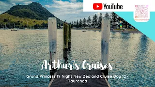 Grand Princess New Zealand Cruise - Tauranga - Day 12