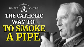 How To Smoke A Pipe Like Chesterton And Gandalf | The Catholic Gentleman