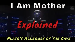 I Am Mother EXPLAINED - Plato's Allegory of the Cave