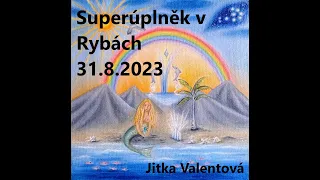 Úplněk Superúplněk v Rybách 31.8.2023 - Jitka Valentová