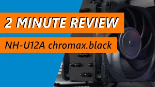 Why the Noctua NH-U12A chromax.black CPU cooler is a legend remastered - Review