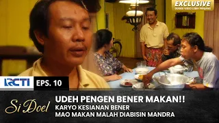 RAKUS BENER!! Karyo Kaga Ditinggalin Makan Ame Mandra | SI DOEL | EPS.10 | SEASON 3 (2/2)