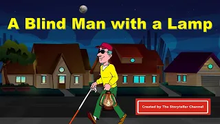 A Blind Man with a Lamp | Short Stories | Bedtime Stories | Life Lessons | English Moral Stories