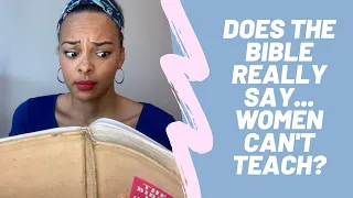 Does the Bible Say Women Can't Teach?