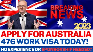 Apply for the Australia 476 Work Visa Today! No Experience or Sponsorship Needed?