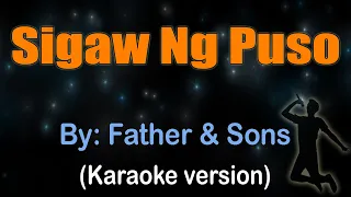 SIGAW NG PUSO - Father & Sons (Karaoke version)