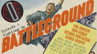 Fighting On Film Podcast: Battleground (1949) - Van Johnson - William A. Wellman - Ricardo Montalban