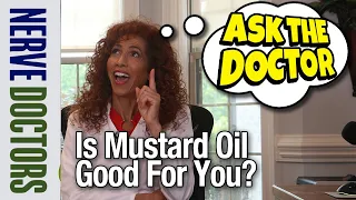 Is Mustard Seed Oil Good For You? - Ask The Nerve Doctors