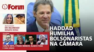 Haddad dá show na Câmara | Moraes detona Eduardo Bolsonaro | Moro festeja absolvição com nova gafe