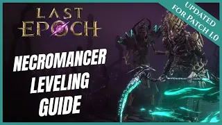 LAST EPOCH | NECROMANCER | FASTEST LEVELING GUIDE 1- 80 | NEW PLAYER BEGINNERS GUIDE (1.0)