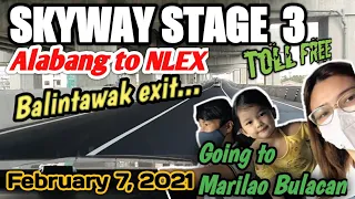 Skyway Stage 3 Alabang to NLEX Toll free / Balintawak exit / Marilao Bulacan