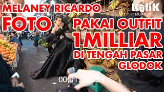 MELANEY RICARDO FOTO PAKAI OUTFIT 1 MILLIAR DI TENGAH PASAR GLODOK DALAM 1 MENIT #KLIKULIK EPS 4