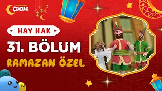 Hay Hak 31. Bölüm | Bayram | Ramazan Özel 🌙