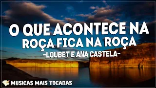 Loubet e Ana Castela - O Que Acontece na Roça Fica na Roça (Letra) | Não comenta foto minha assim