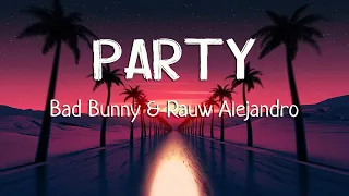 Bad Bunny & Rauw Alejandro - Party (Letra/Lyrics)