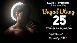BAYAD UTANG | Ep.25 | MALAKI NA SI JUNJUN | Big Boss Lakan Stories Pinoy BL Story #blseries #blstory
