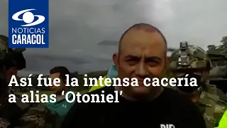 Así fue la intensa cacería a alias ‘Otoniel’, máximo cabecilla del Clan del Golfo