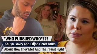 'WHO PURSUED WHO'??! 'Teen Mom' Kailyn And Elijah Talks About How They Met And Their First Fight