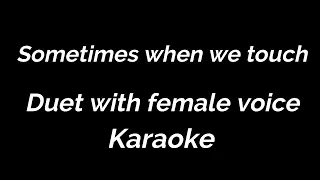 Karaoke Sometimes when we touch Duet with female voice