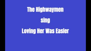 Lovin' Her Was Easier+On Screen Lyrics -- The Highwaymen