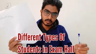 Different Types Of Students in Exam Hall