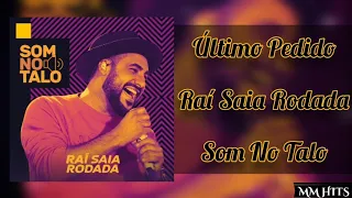 ÚLTIMO PEDIDO - @RaiSaiaRodada (Som No Talo) | Áudio Oficial