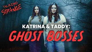 Paranormal BFFs Katrina Weidman & Heather Taddy lead "Travel The Dead" | TALKING STRANGE