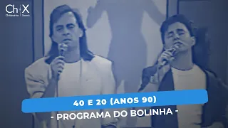 Chitãozinho e Xororó - 40 e 20 [programa do Bolinha] (anos 90)