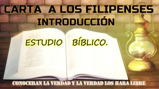 CARTA A LOS FILIPENSES INTRODUCCIÓN  ESTUDIO BIBLICO