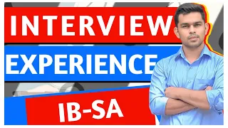 IB SA INTERVIEW EXPERIENCE | SIB DELHI | SEPTEMBER 25 2023