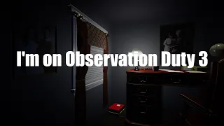 I'm on Observation Duty 3 Official trailer (non-VR)
