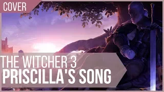 The Witcher 3 – Priscilla’s Song COVER (The Wolven Storm)