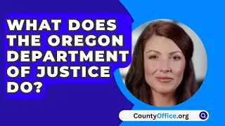 What Does The Oregon Department Of Justice Do? - CountyOffice.org