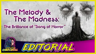 The Melody & The Madness: The Brilliance of "Song of Horror"