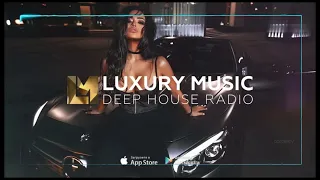RELAXING DEEP HOUSE - LUXURY MUSIC MIX