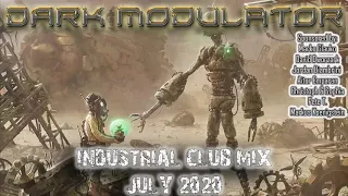 Industrial Club Mix July 2020 Industrial Mix XIX From DJ DARK MODULATOR