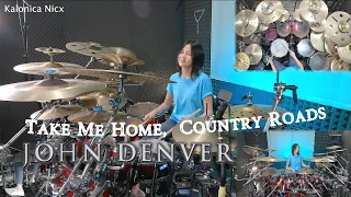 Take Me Home, Country Roads - John Denver || Drum Cover by KALONICA NICX