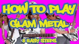 How To Play Glam/Hair Metal