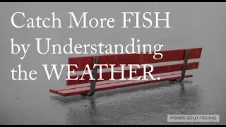 How to use the weather to Catch More Fish : Barometric Pressure Fishing