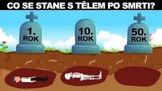 CO SE STANE S TĚLEM PO SMRTI?