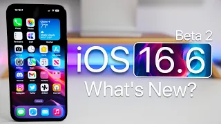 iOS 16.6 Beta 2 is Out! - What's New?