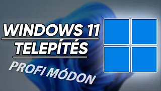 Így Telepítsd a Windows 11-et Profi módon!