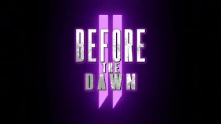 Before the Dawn II: Announcement Trailer
