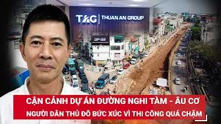 Hết hạn thi công 5 năm, Tập đoàn Thuận An vẫn để ngổn ngang dự án Nghi Tàm -  Âu Cơ đầy nhức nhối