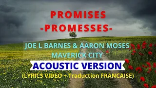 Maverick City (J Barnes & A Moses) - Promises /ACOUSTIC Version (Lyric Video + traduction FRANCAISE)