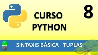 Curso Python. Sintaxis Básica VI. Las tuplas. Vídeo 8