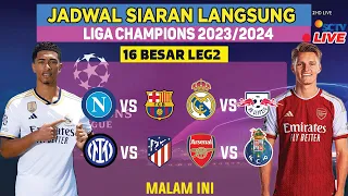 Jadwal Lengkap Siaran Langsung Liga Champions 2024 Babak 16 Besar LEG 2 MALAM INI Live SCTV