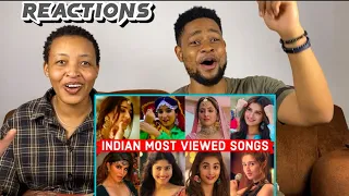 African Couple Reacts To Top 100 Most Viewed Indian Songs of All Time | Most Youtube Watched  Songs