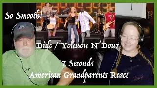 Dido & Youssou N'Dour ~ 7 Seconds  ~ Grandparents from Tennessee (USA) react - first time reaction