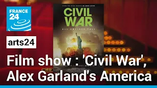 Film show: 'Civil War', an entertaining and unsettling vision of a divided America • FRANCE 24